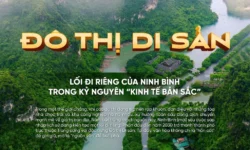 Đô thị di sản thiên niên kỷ: Định danh tầm vóc Ninh Bình trên bản đồ du lịch thế giới